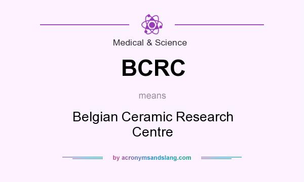 What does BCRC mean? It stands for Belgian Ceramic Research Centre