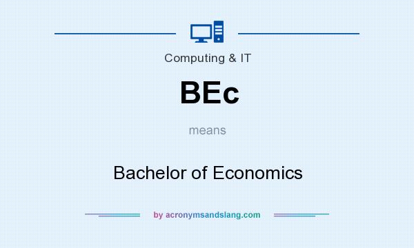 What does BEc mean? It stands for Bachelor of Economics