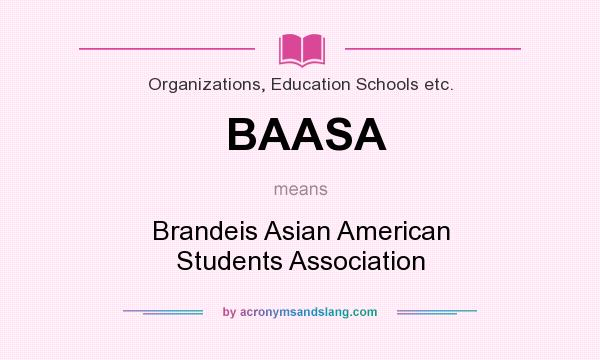 What does BAASA mean? It stands for Brandeis Asian American Students Association