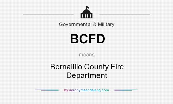 What does BCFD mean? It stands for Bernalillo County Fire Department