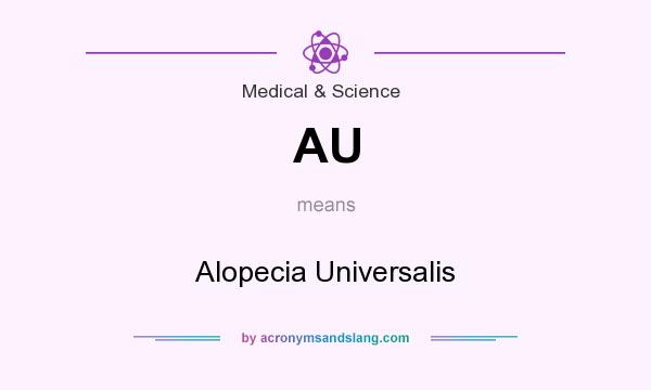 What does AU mean? It stands for Alopecia Universalis