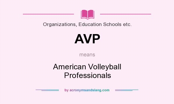 What does AVP mean? It stands for American Volleyball Professionals