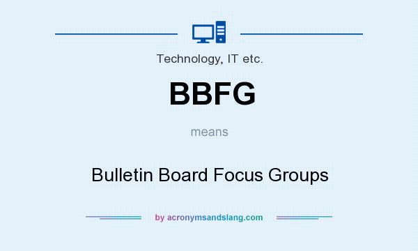 What does BBFG mean? It stands for Bulletin Board Focus Groups