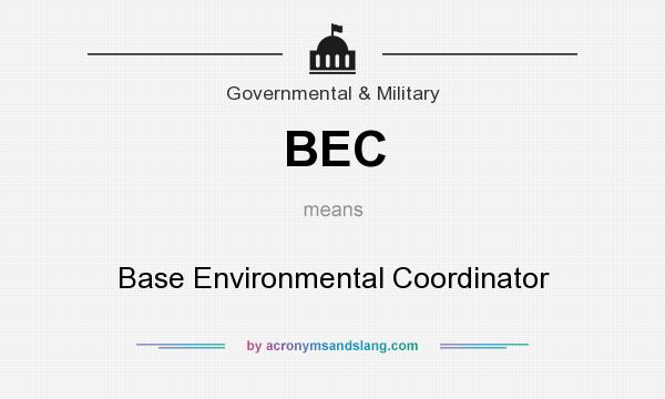 What does BEC mean? It stands for Base Environmental Coordinator
