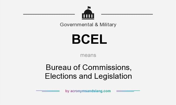 What does BCEL mean? It stands for Bureau of Commissions, Elections and Legislation