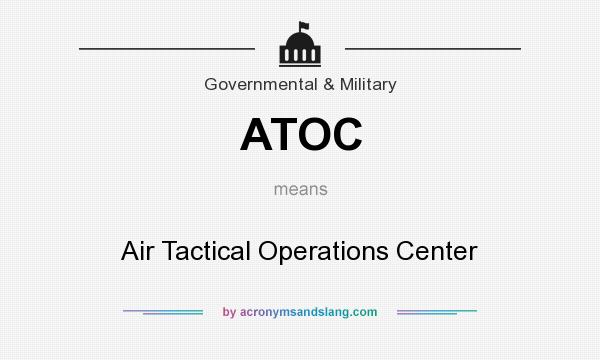 What does ATOC mean? It stands for Air Tactical Operations Center