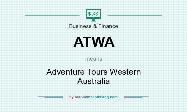 What does ATWA mean? It stands for Adventure Tours Western Australia