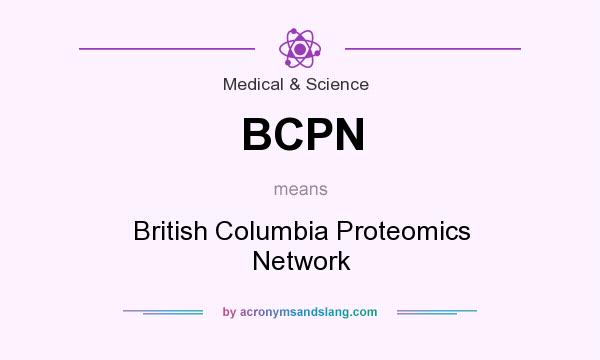 What does BCPN mean? It stands for British Columbia Proteomics Network