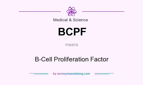 What does BCPF mean? It stands for B-Cell Proliferation Factor