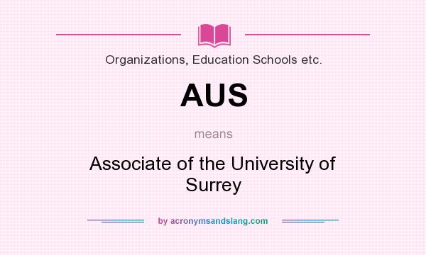 What does AUS mean? It stands for Associate of the University of Surrey