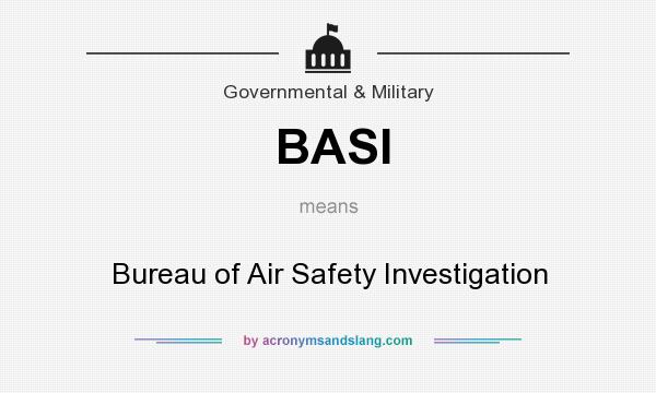 What does BASI mean? It stands for Bureau of Air Safety Investigation