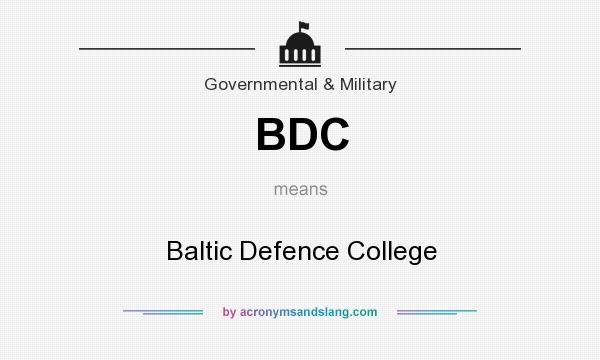 What does BDC mean? It stands for Baltic Defence College