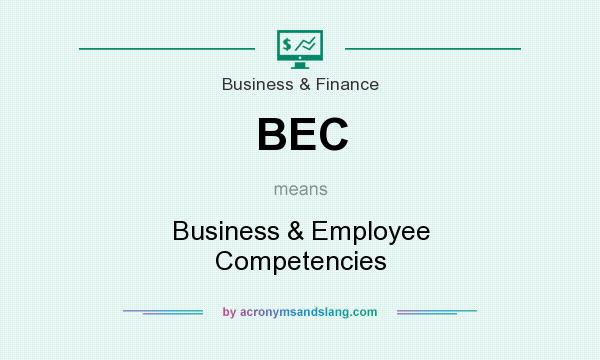 What does BEC mean? It stands for Business & Employee Competencies