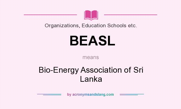 What does BEASL mean? It stands for Bio-Energy Association of Sri Lanka