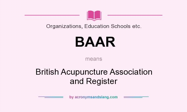 What does BAAR mean? It stands for British Acupuncture Association and Register