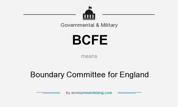 What does BCFE mean? It stands for Boundary Committee for England