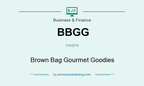 What does BBGG mean? It stands for Brown Bag Gourmet Goodies