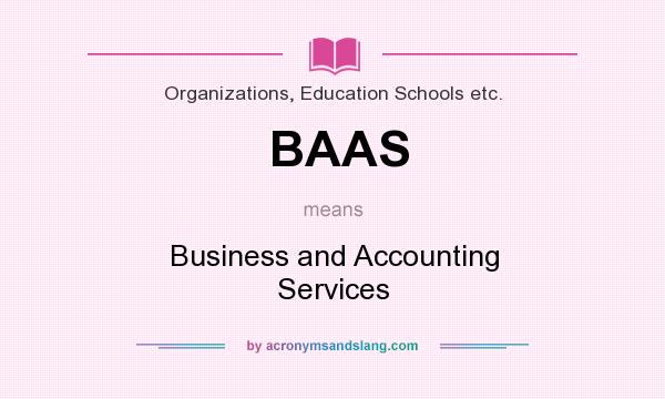 What does BAAS mean? It stands for Business and Accounting Services
