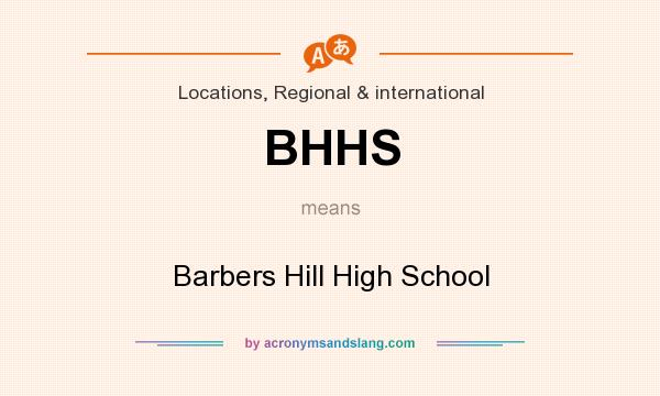 What does BHHS mean? It stands for Barbers Hill High School