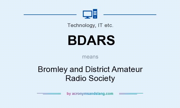 What does BDARS mean? It stands for Bromley and District Amateur Radio Society