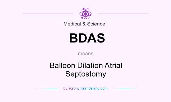 What does BDAS mean? It stands for Balloon Dilation Atrial Septostomy