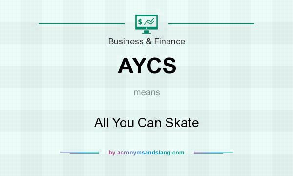 What does AYCS mean? It stands for All You Can Skate