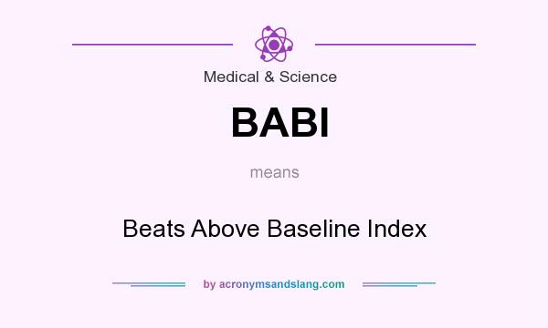 What does BABI mean? It stands for Beats Above Baseline Index