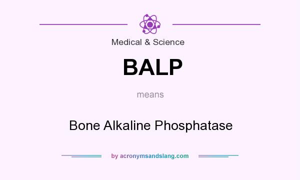 What does BALP mean? It stands for Bone Alkaline Phosphatase