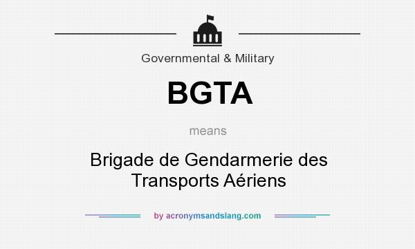 What does BGTA mean? It stands for Brigade de Gendarmerie des Transports Aériens