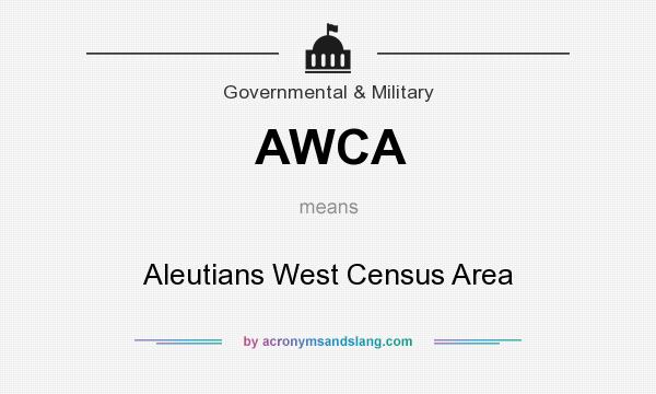 What does AWCA mean? It stands for Aleutians West Census Area
