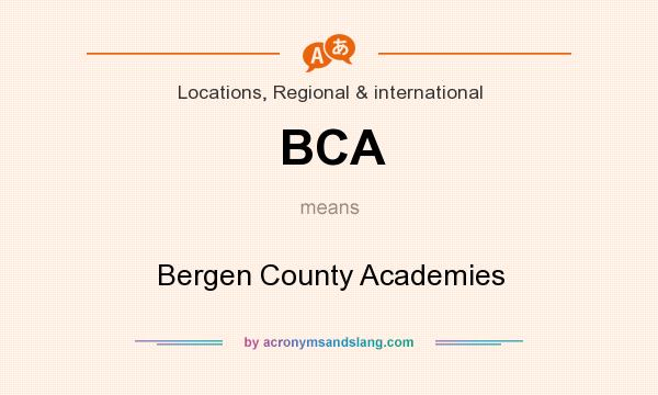 What does BCA mean? It stands for Bergen County Academies
