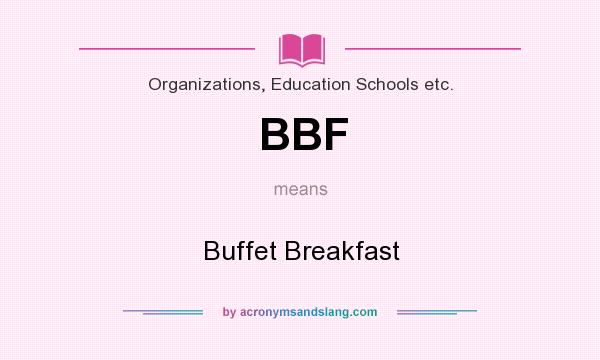 What does BBF mean? It stands for Buffet Breakfast