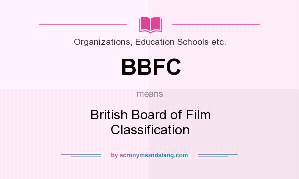 What does BBFC mean? It stands for British Board of Film Classification