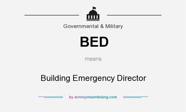 What does BED mean? It stands for Building Emergency Director
