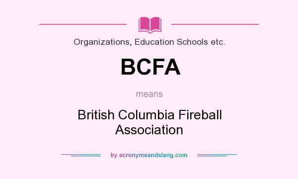 What does BCFA mean? It stands for British Columbia Fireball Association