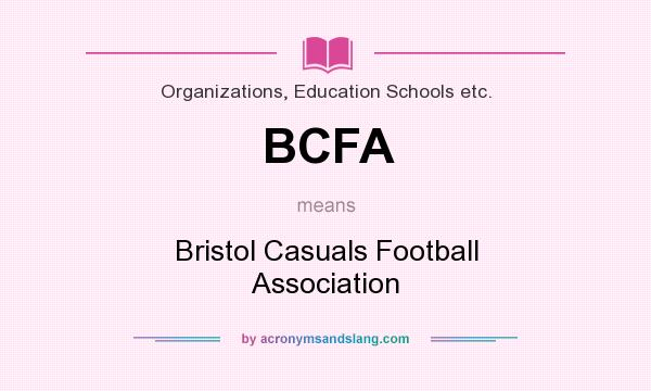 What does BCFA mean? It stands for Bristol Casuals Football Association