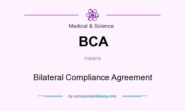 What does BCA mean? It stands for Bilateral Compliance Agreement