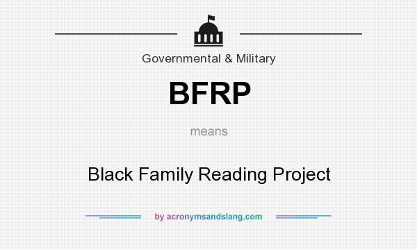 What does BFRP mean? It stands for Black Family Reading Project