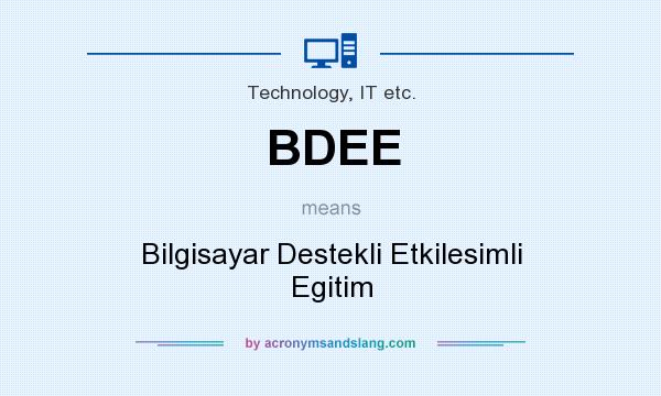 What does BDEE mean? It stands for Bilgisayar Destekli Etkilesimli Egitim