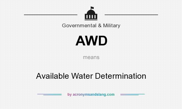 What does AWD mean? It stands for Available Water Determination