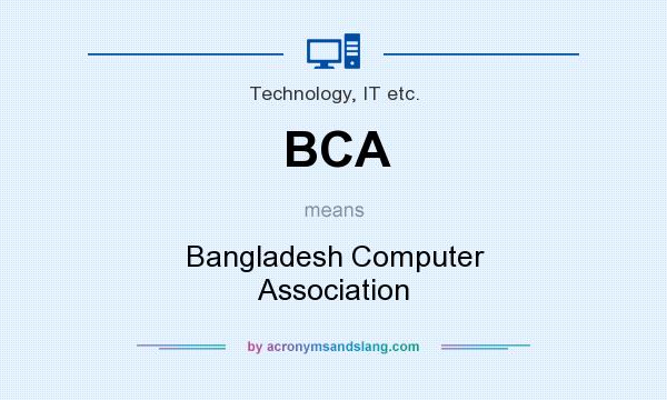 What does BCA mean? It stands for Bangladesh Computer Association