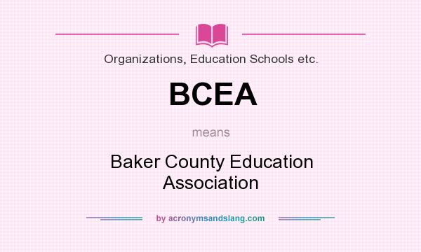 What does BCEA mean? It stands for Baker County Education Association