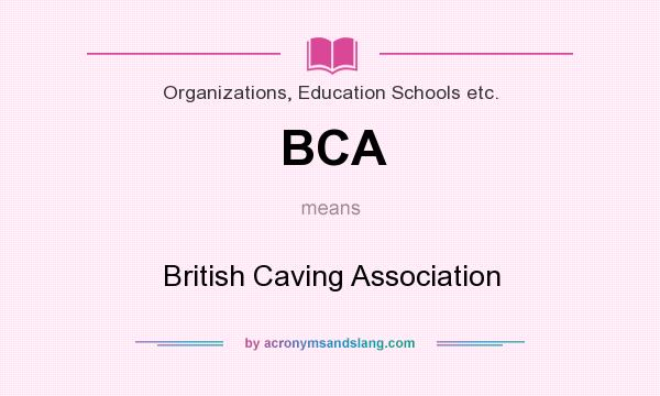 What does BCA mean? It stands for British Caving Association