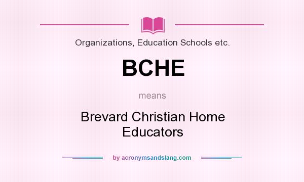 What does BCHE mean? It stands for Brevard Christian Home Educators