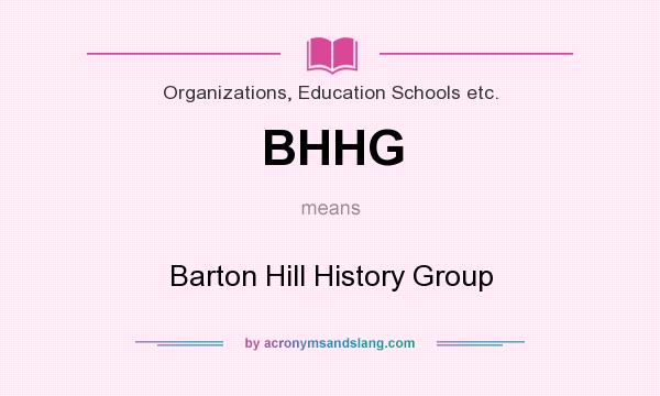 What does BHHG mean? It stands for Barton Hill History Group