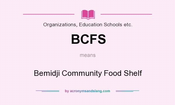 What does BCFS mean? It stands for Bemidji Community Food Shelf