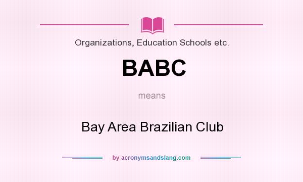 What does BABC mean? It stands for Bay Area Brazilian Club