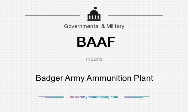 What does BAAF mean? It stands for Badger Army Ammunition Plant