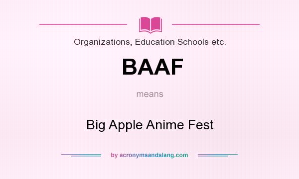 What does BAAF mean? It stands for Big Apple Anime Fest