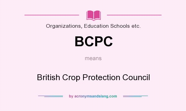 What does BCPC mean? It stands for British Crop Protection Council